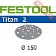 Шлифовальный круг FESTOOL Titan 2 STF D150/16 P280 TI2/100